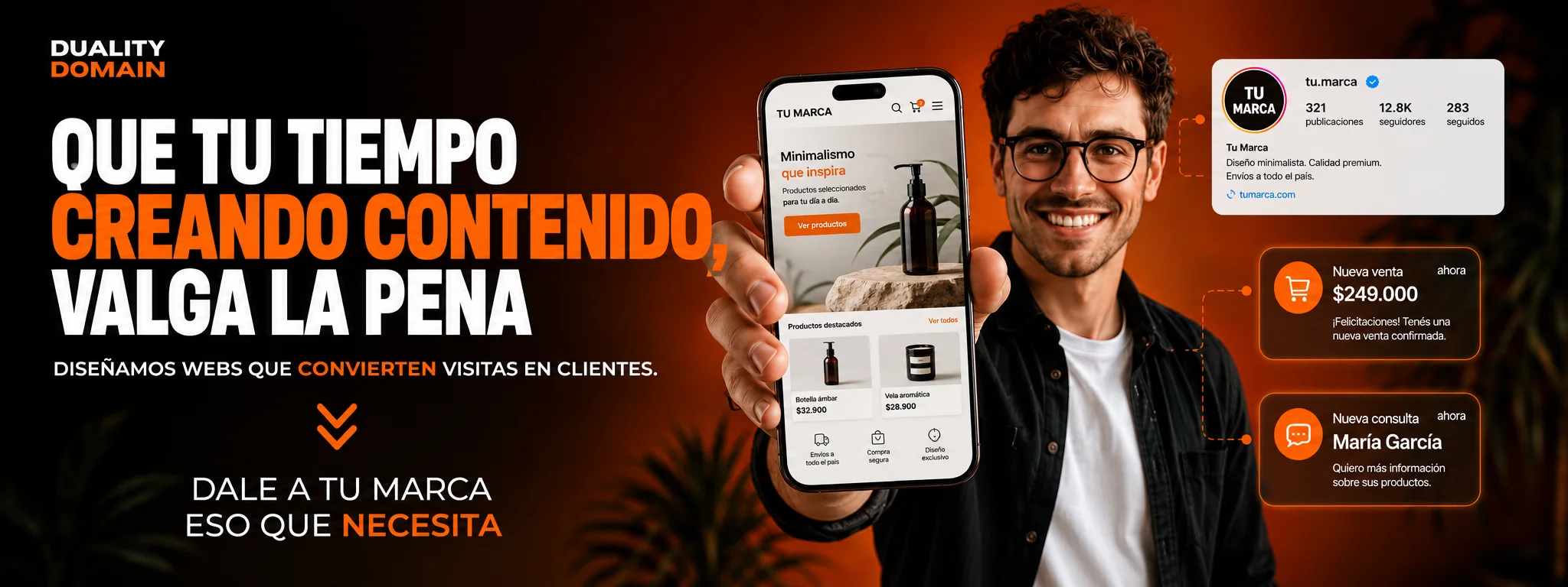 Que tu tiempo creando contenido valga la pena. Diseñamos webs que convierten visitas en clientes. Dale a tu marca eso que necesita. Duality Domain.
